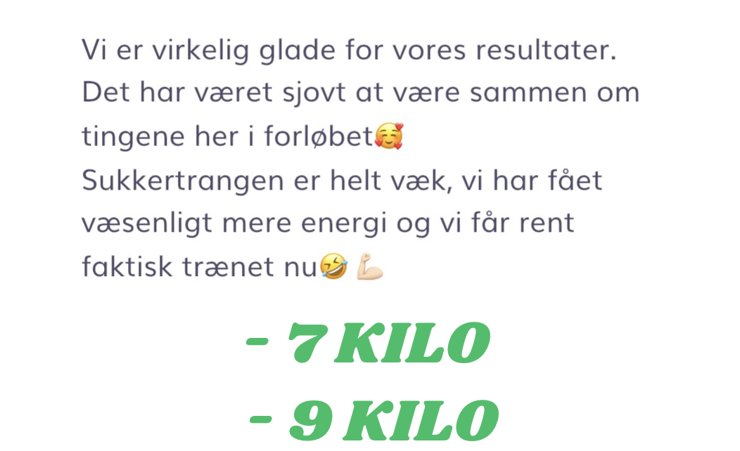 Klient resultater: 7 og 9 kilo